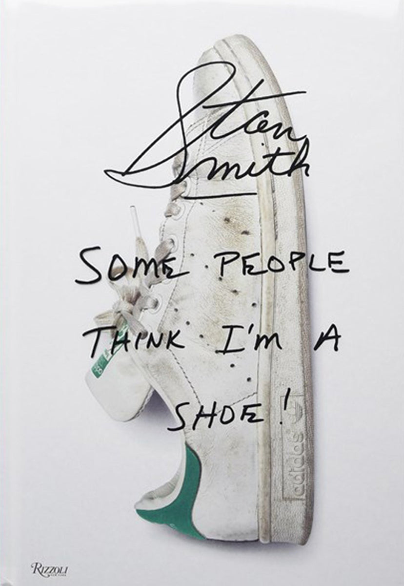 Stan Smith:  Some People Think I'm a Shoe