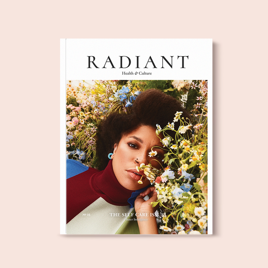Radiant Magazine:  The Self Care Issue No. 16